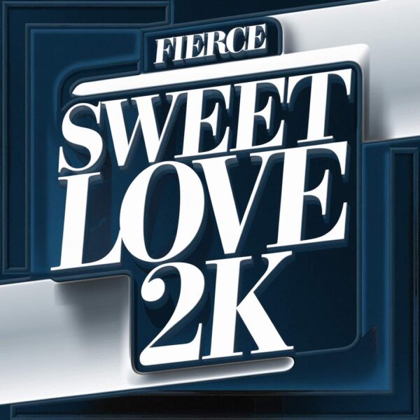 Fierce - Sweet Love 2K
