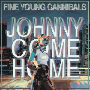 SF1102887 – Fine Young Cannibals – Johnny Come Home