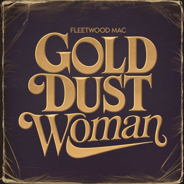Fleetwood Mac - Gold Dust Woman