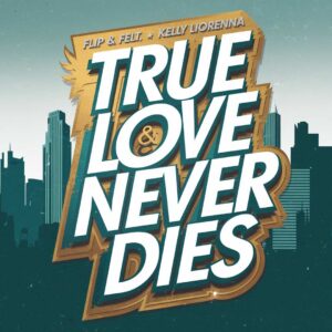 SF1102917 – Flip & Fill Feat. Kelly Liorenna – True Love Never Dies