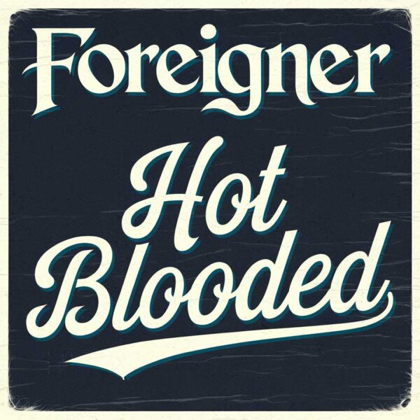 Foreigner - Hot Blooded