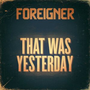 SF1102943 – Foreigner – That Was Yesterday