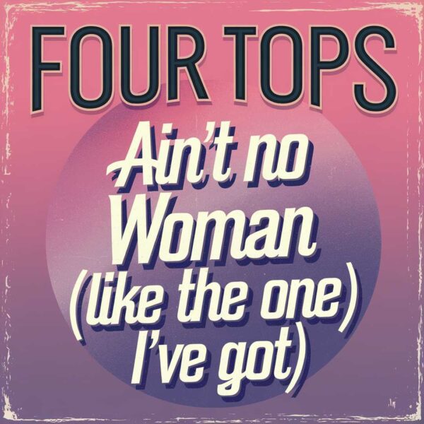 Four Tops - Ain't No Woman (Like The One I've Got)