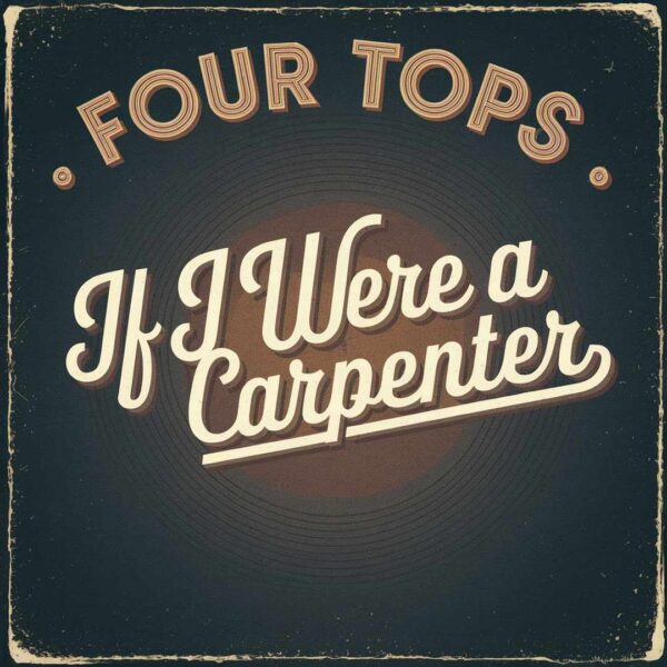 Four Tops - If I Were A Carpenter