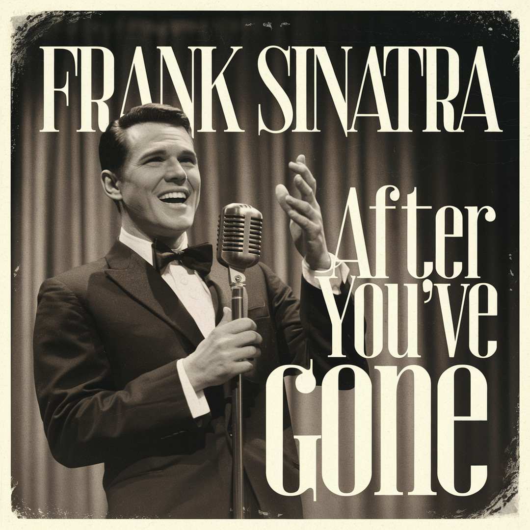 Frank Sinatra - After You've Gone