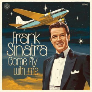 SF1102981 – Frank Sinatra – Come Fly With Me