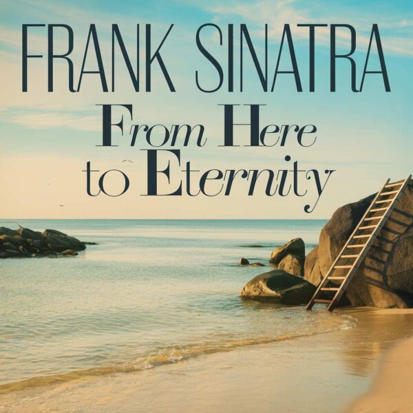 Frank Sinatra - From Here To Eternity