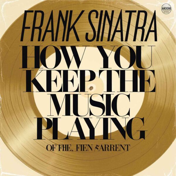 Frank Sinatra - How Do You Keep The Music Playing