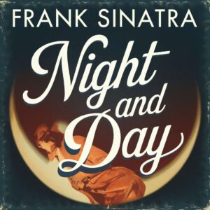 SF1103014 – Frank Sinatra – Night And Day