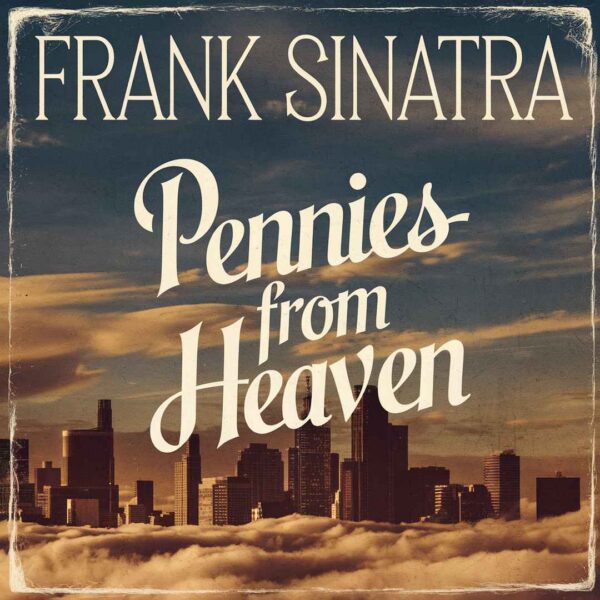 Frank Sinatra - Pennies From Heaven