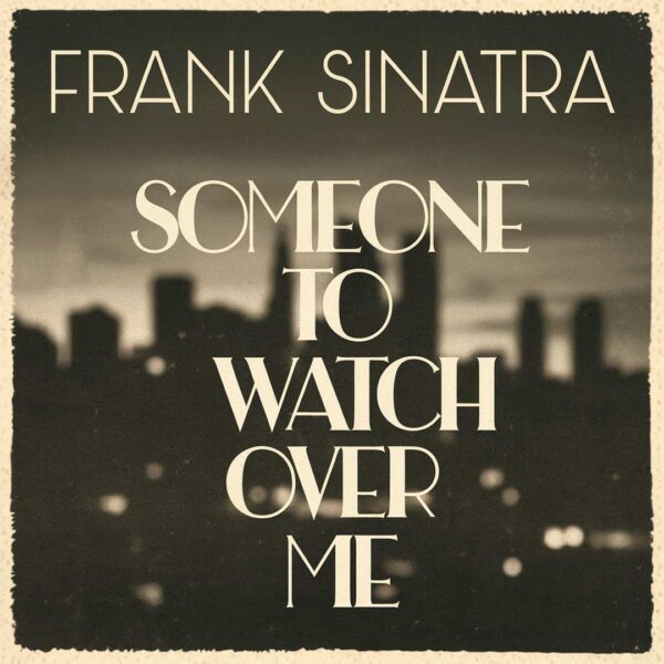 Frank Sinatra - Someone To Watch Over Me