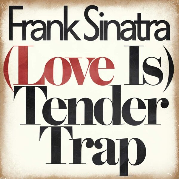 Frank Sinatra - (Love Is) Tender Trap