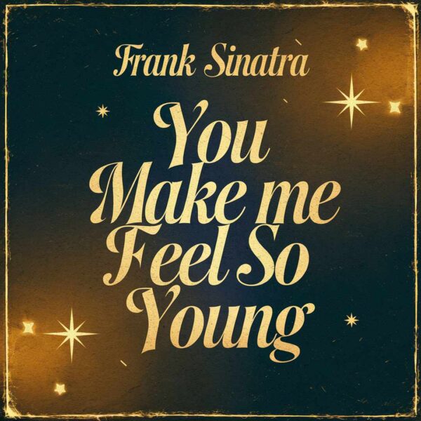 Frank Sinatra - You Make Me Feel So Young