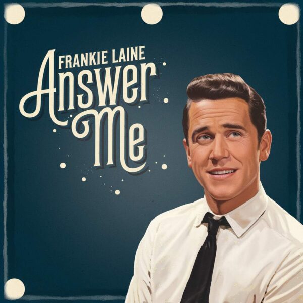 Frankie Laine - Answer Me