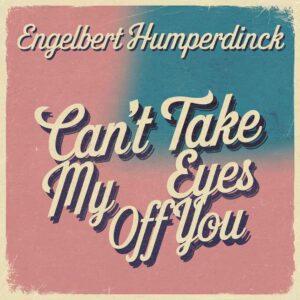 SF1103054 – Engelbert Humperdinck – Can’t Take My Eyes Off You