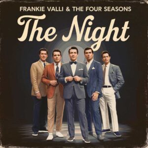 SF1103058 – Frankie Valli & The Four Seasons – The Night