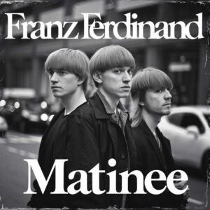 SF1103080 – Franz Ferdinand – Matinee