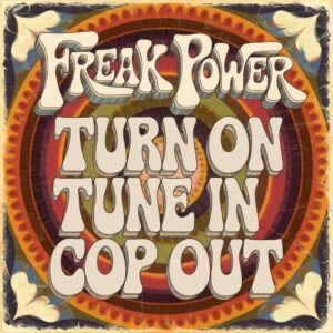 SF1103084 – Freak Power – Turn On Tune In Cop Out