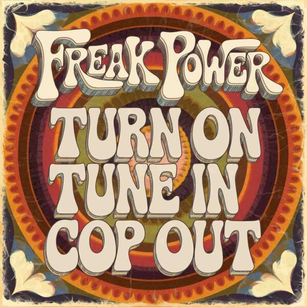 Freak Power - Turn On Tune In Cop Out