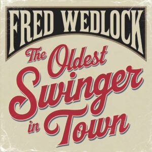 SF1103085 – Fred Wedlock – The Oldest Swinger In Town