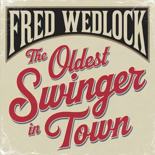 Fred Wedlock - The Oldest Swinger In Town