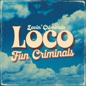 SF1103105 – Fun Lovin’ Criminals – Loco