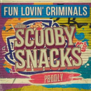 SF1103106 – Fun Lovin’ Criminals – Scooby Snacks