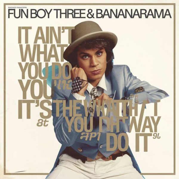 Fun Boy Three - It Ain't What You Do (It's The Way That You Do It)