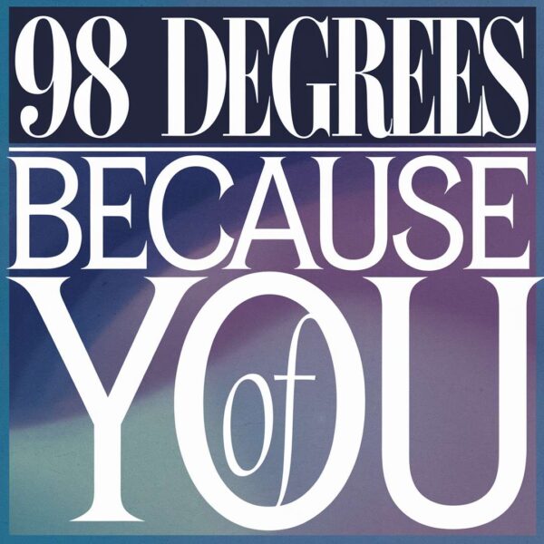 98 Degrees - Because Of You