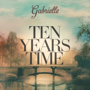 SF1103125 – Gabrielle – Ten Years Time