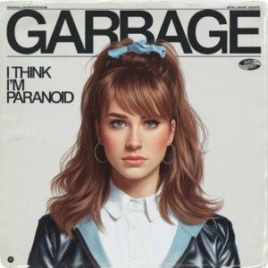 SF1103133 – Garbage – I Think I’m Paranoid