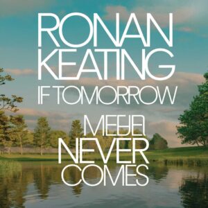 SF1103148 – Ronan Keating – If Tomorrow Never Comes