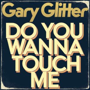 SF1103158 – Gary Glitter – Do You Wanna Touch Me