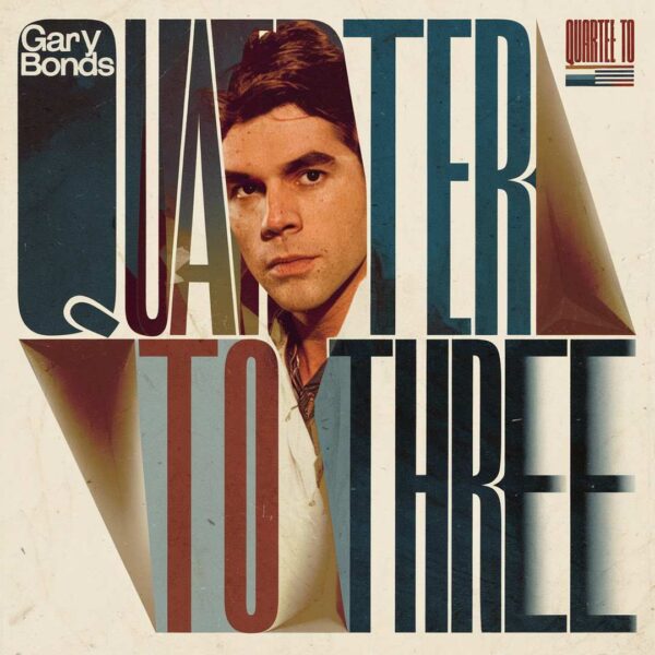 Gary US Bonds - Quarter To Three