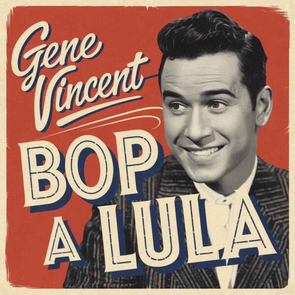 Gene Vincent - Be Bop A Lula