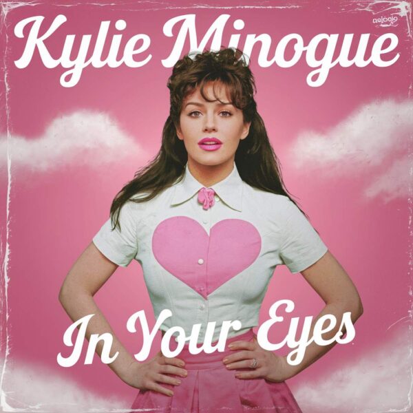 Kylie Minogue - In Your Eyes