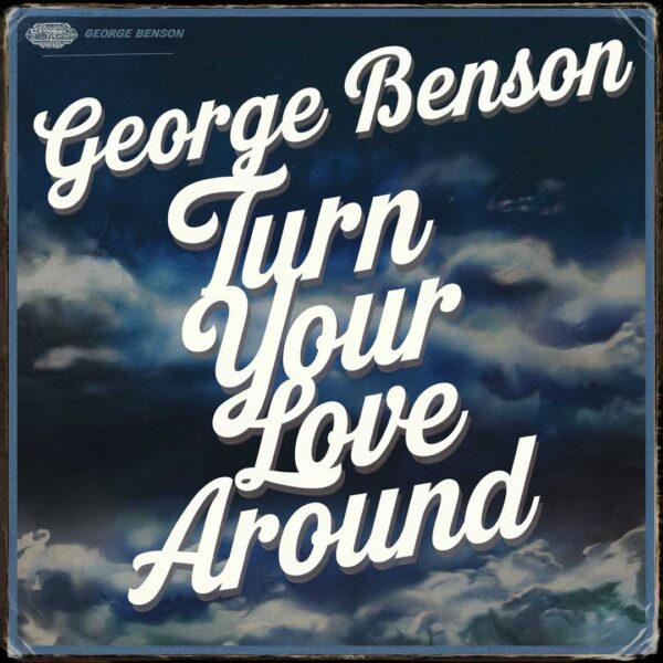 George Benson - Turn Your Love Around
