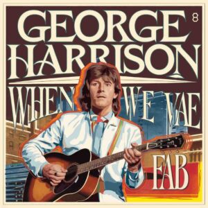 SF1103220 – George Harrison – When We Was Fab