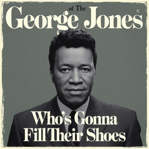 George Jones - Who's Gonna Fill Their Shoes