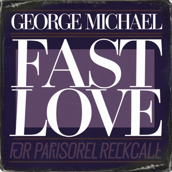 George Michael - Fast Love