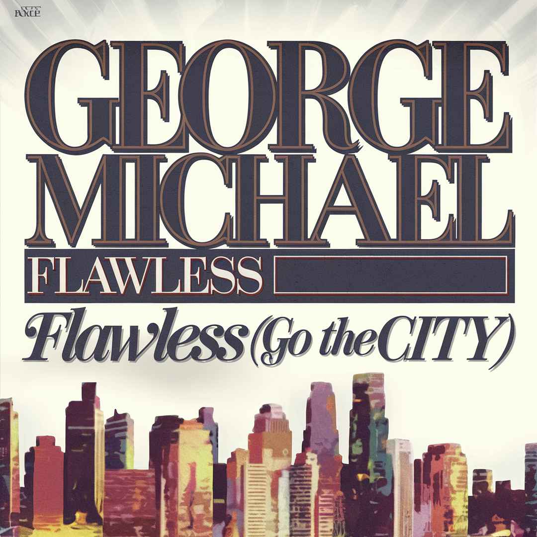 George Michael - Flawless (Go To The City)
