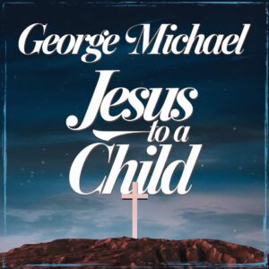 SF1103242 – George Michael – Jesus To A Child
