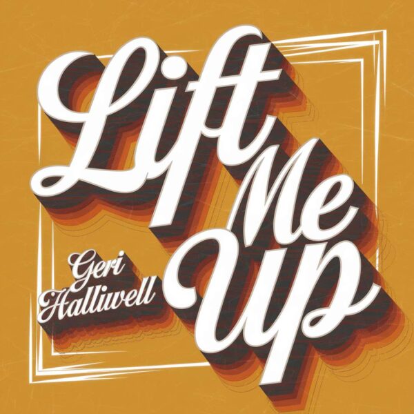 Geri Halliwell - Lift Me Up