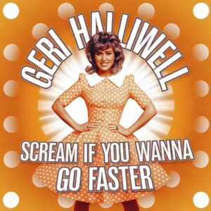 SF1103270 – Geri Halliwell – Scream If You Wanna Go Faster