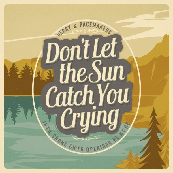 Gerry & The Pacemakers - Don't Let the Sun Catch You Crying