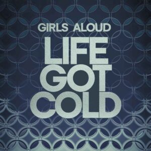 SF1103297 – Girls Aloud – Life Got Cold
