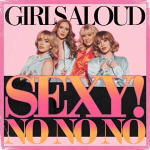 SF1103301 – Girls Aloud – Sexy! No No No