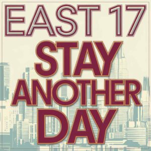 SF1103305 – East 17 – Stay Another Day