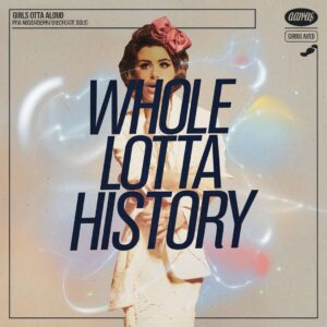 SF1103308 – Girls Aloud – Whole Lotta History