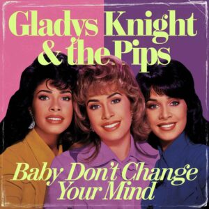 SF1103310 – Gladys Knight & The Pips – Baby Don’t Change Your Mind